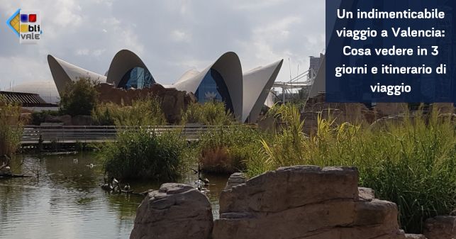 blivale_post_it_viaggio valencia (643 x 337 px) Un indimenticabile viaggio a Valencia: Cosa vedere in 3 giorni e itinerario di viaggio